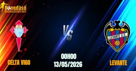 Nhận Định Celta Vigo vs Levante, 00h00 Ngày 13/05: Chủ Nhà Sập Bẫy     