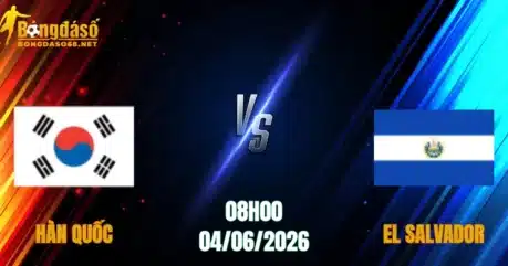Nhận Định Hàn Quốc vs El Salvador, 08h00 Ngày 04/06: Tin Vào Xứ Kim Chi