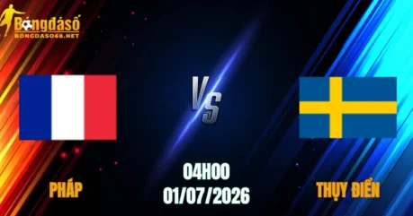 Nhận Định Pháp vs Thụy Điển, 04h00 Ngày 01/07: Đẳng Cấp Vượt Trội